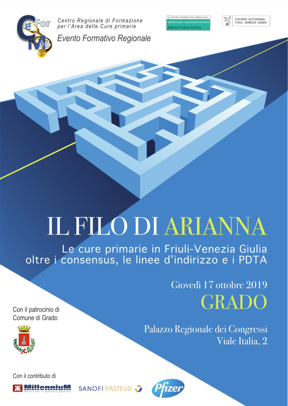 Congresso regionale "Il filo d'Arianna da ritrovare: le cure primarie in Friuli-Venezia Giulia  oltre i consensus, le linee d'indirizzo e i PDTA"